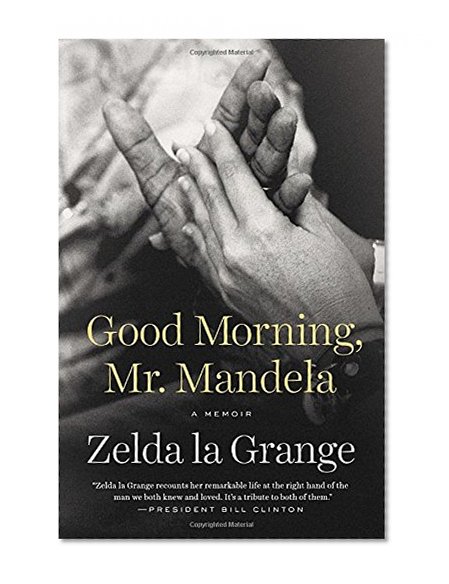 Good Morning, Mr. Mandela: A Memoir