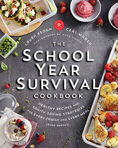 Book Cover The School Year Survival Cookbook: Healthy Recipes and Sanity-Saving Strategies for Every Family and Every Meal (Even Snacks)