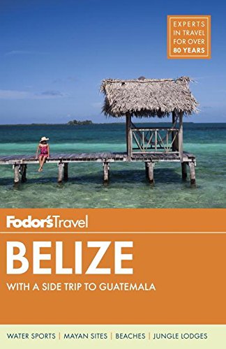 Book Cover Fodor's Belize: with a Side Trip to Guatemala (Travel Guide)