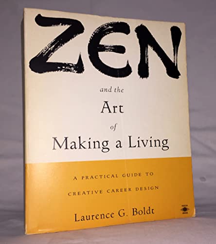 Zen and the Art of Making a Living: A Practical Guide to Creative Career Design