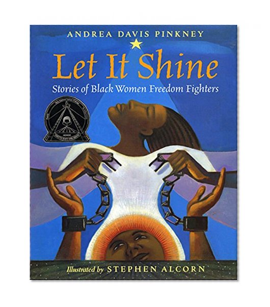 Let It Shine: Stories of Black Women Freedom Fighters