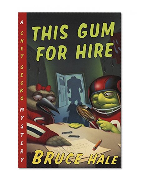 This Gum for Hire: A Chet Gecko Mystery
