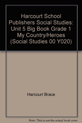My Country Heroes, Grade 1 Big Book Unit 5: Harcourt School Publishers Social Studies (Social Studies 00 Y020)