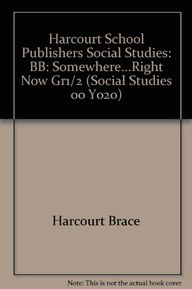 Harcourt School Publishers Social Studies: Bb:Somewhere...Right Now Gr1/2 (Social Studies 00 Y020)