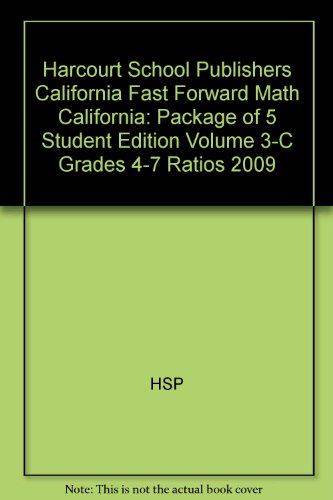 Fast Forward Math Grades 4-7 Ratios Module C: Harcourt School Publishers California Fast Forward Math California