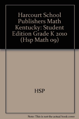 Harcourt School Publishers Math Kentucky: Student Edition Grade K 2010 (Hsp Math 09)