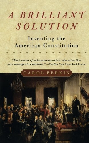 Book Cover A Brilliant Solution: Inventing the American Constitution
