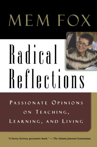 Radical Reflections: Passionate Opinions on Teaching, Learning, and Living