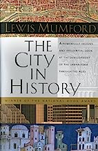 Book Cover The City in History: Its Origins, Its Transformations, and Its Prospects