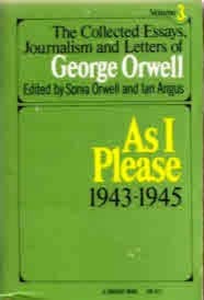 Book Cover As I Please 1943-1945 (The Collected Essays, Journalism and Letters of George Orwell, Vol 3)