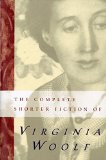 The Complete Shorter Fiction of Virginia Woolf: Second Edition