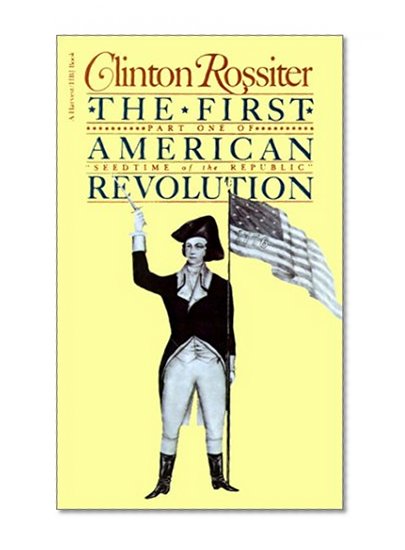 Book Cover The First American Revolution: The American Colonies on the Eve of Independence (Harvest Books)
