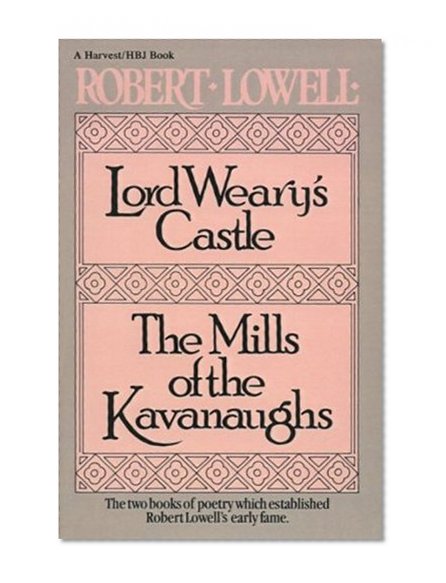 Lord Weary's Castle;  The Mills of the Kavanaughs (Harvest/HBJ Book)