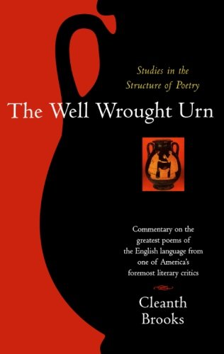 Book Cover The Well Wrought Urn: Studies in the Structure of Poetry