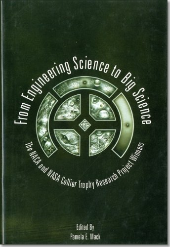 From Engineering Science to Big Science : The Naca and Nasa Collier Trophy Research Project Winners (Nasa Sp, 4219)