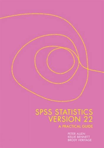 SPSS Statistics Version 22: A Practical Guide