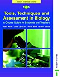 Tools, Techniques & Assessment in Biology: Nelson Advanced Science (Nelson Advanced Science: Biology S.)