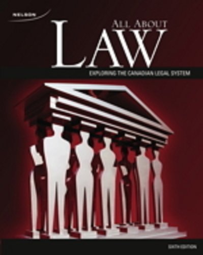 All About Law Exploring the Canadian Legal System Sixth Edition Student Text