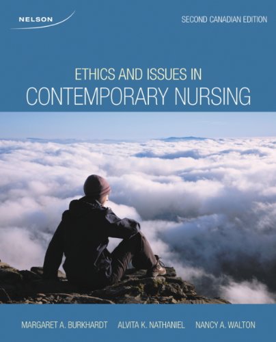 Ethics and Issues in Contemporary Nursing, Second Canadian Edition - See more at: http://www.nelson.com/catalogue/productOverview.do?Ntt=882099731115102294916383027691981545676&N=197+4294961475&Ntk=P_EPI#sthash.opRY3yvL.dpuf