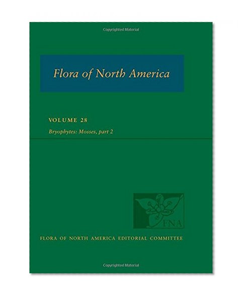 Book Cover Flora of North America North of Mexico, vol. 28: Bryophyta, part 2