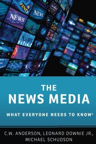 Book Cover The News Media: What Everyone Needs to Know®