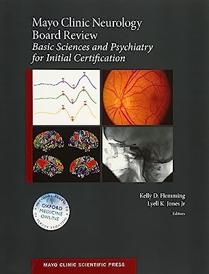 Mayo Clinic Neurology Board Review: Basic Sciences and Psychiatry for Initial Certification (Mayo Clinic Scientific Press)