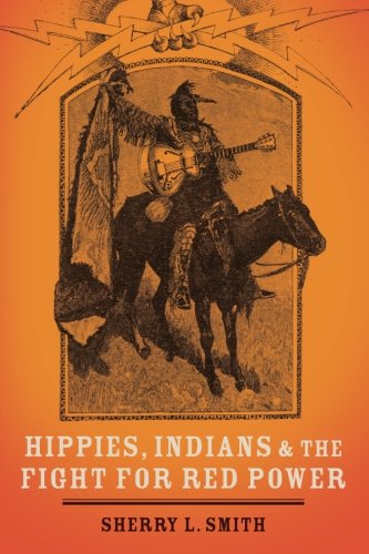 Hippies, Indians, and the Fight for Red Power
