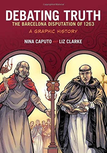 Book Cover Debating Truth: The Barcelona Disputation of 1263, A Graphic History (Graphic History Series)
