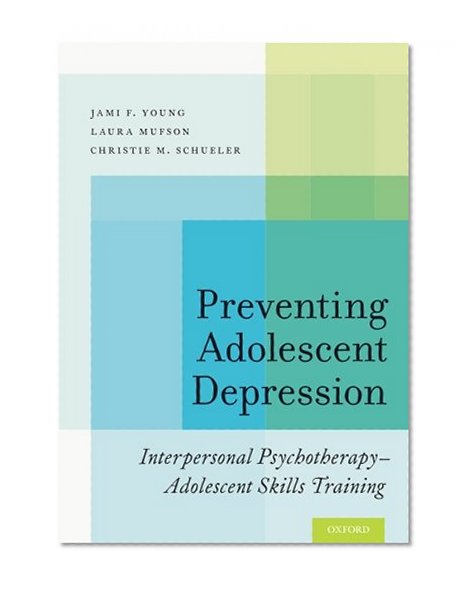 Preventing Adolescent Depression: Interpersonal Psychotherapy-Adolescent Skills Training