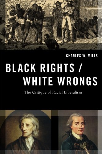 Book Cover Black Rights/White Wrongs: The Critique of Racial Liberalism (Transgressing Boundaries: Studies in Black Politics and Black Communities)