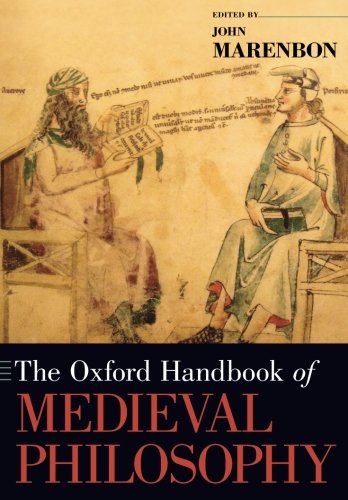 The Oxford Handbook of Medieval Philosophy (Oxford Handbooks)
