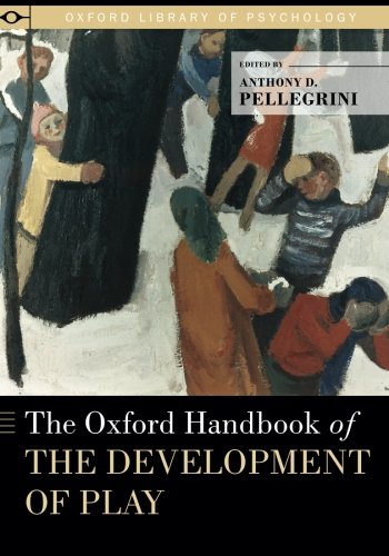 The Oxford Handbook of the Development of Play (Oxford Library of Psychology)