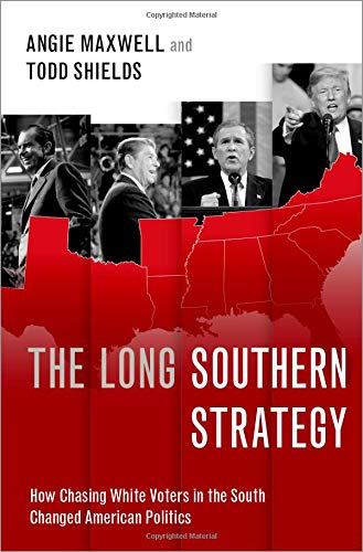 Book Cover The Long Southern Strategy: How Chasing White Voters in the South Changed American Politics