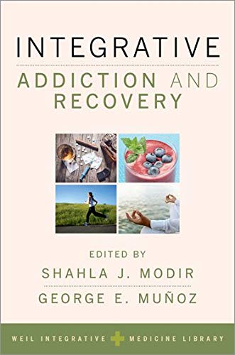 Book Cover Integrative Addiction and Recovery (Weil Integrative Medicine Library)
