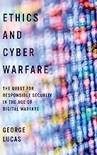 Book Cover Ethics and Cyber Warfare: The Quest for Responsible Security in the Age of Digital Warfare