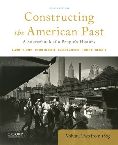 Book Cover Constructing the American Past: A Sourcebook of a People's History, Volume 2 from 1865