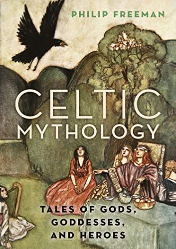 Book Cover Celtic Mythology: Tales of Gods, Goddesses, and Heroes