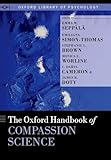 The Oxford Handbook of Compassion Science (Oxford Library of Psychology)