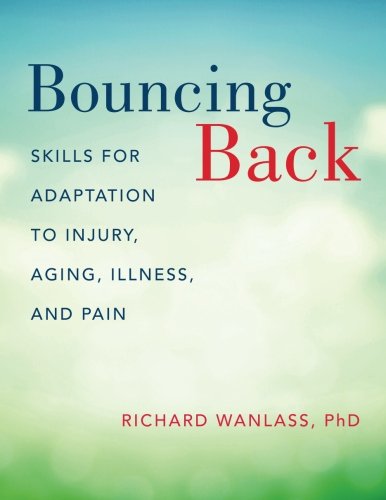 Book Cover Bouncing Back: Skills for Adaptation to Injury, Aging, Illness, and Pain