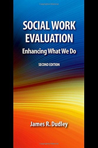 Book Cover Social Work Evaluation, Second Edition: Enhancing What We Do