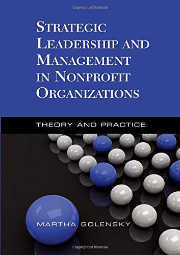 Book Cover Strategic Leadership and Management in Nonprofit Organizations: Theory and Practice