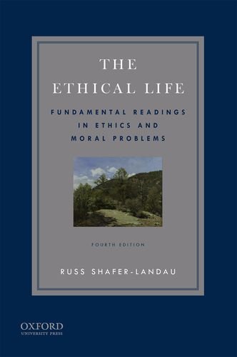 Book Cover The Ethical Life: Fundamental Readings in Ethics and Contemporary Moral Problems
