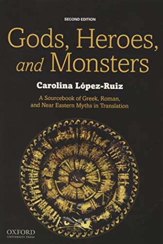 Book Cover Gods, Heroes, and Monsters: A Sourcebook of Greek, Roman, and Near Eastern Myths in Translation