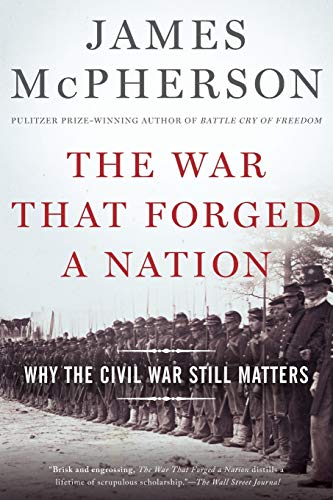 Book Cover The War That Forged a Nation: Why the Civil War Still Matters