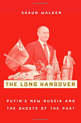 Book Cover The Long Hangover: Putin's New Russia and the Ghosts of the Past