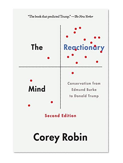 Book Cover The Reactionary Mind: Conservatism from Edmund Burke to Donald Trump