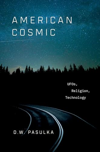 Book Cover American Cosmic: UFOs, Religion, Technology