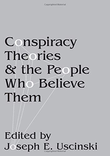 Conspiracy Theories and the People Who Believe Them
