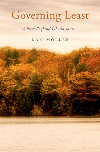 Book Cover Governing Least: A New England Libertarianism (Oxford Political Philosophy)