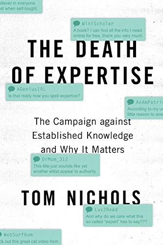 Book Cover The Death of Expertise: The Campaign against Established Knowledge and Why it Matters